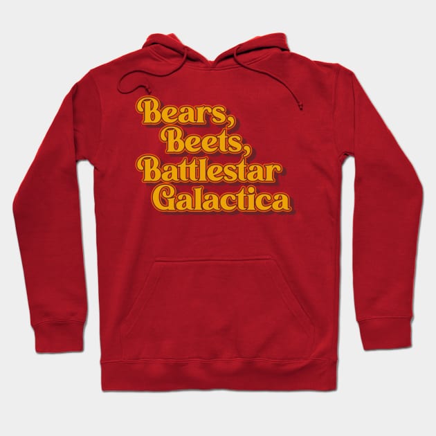 Bears, Beets, Battlestar Galactica Hoodie by These Are Shirts